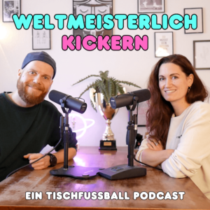Weltmeisterlich Kickern Ein Tischfuball Podcast mit Maura Porrmann und Laszlo Földesi